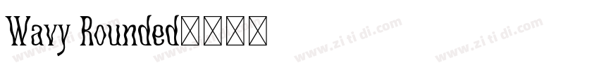 Wavy Rounded字体转换